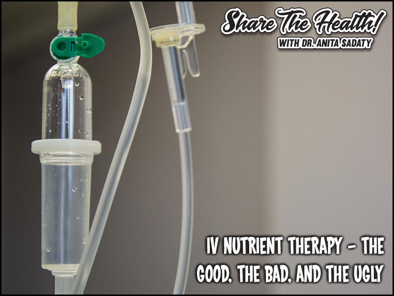 IV Nutrient Therapy — The Good, The Bad, And The Ugly