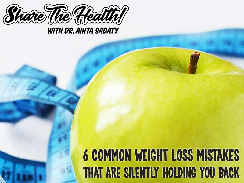 6 Common Weight Loss Mistakes That Are Silently Holding You Back