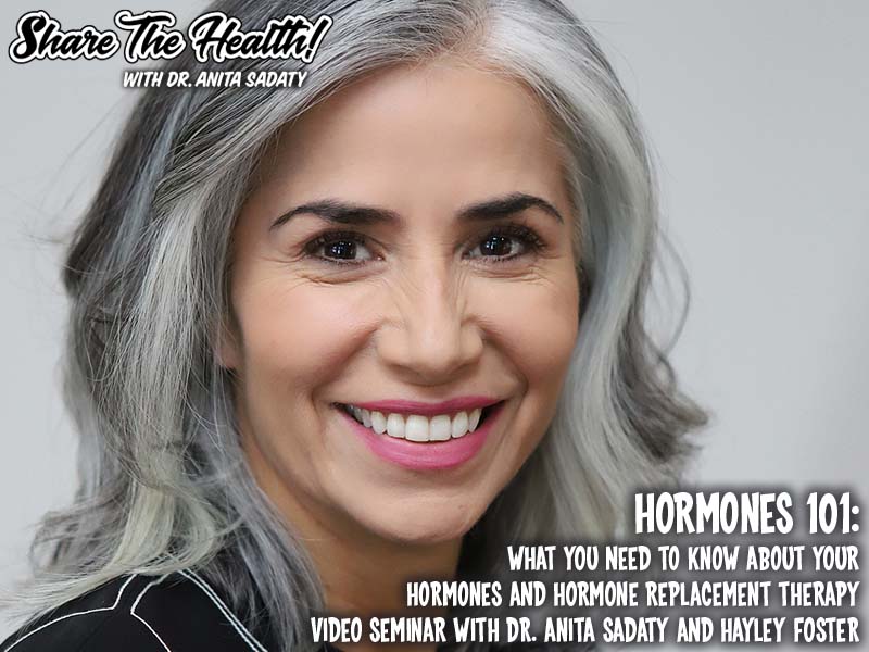 Hormones 101: What You Need To Know About Your Hormones and Hormone Replacement Therapy