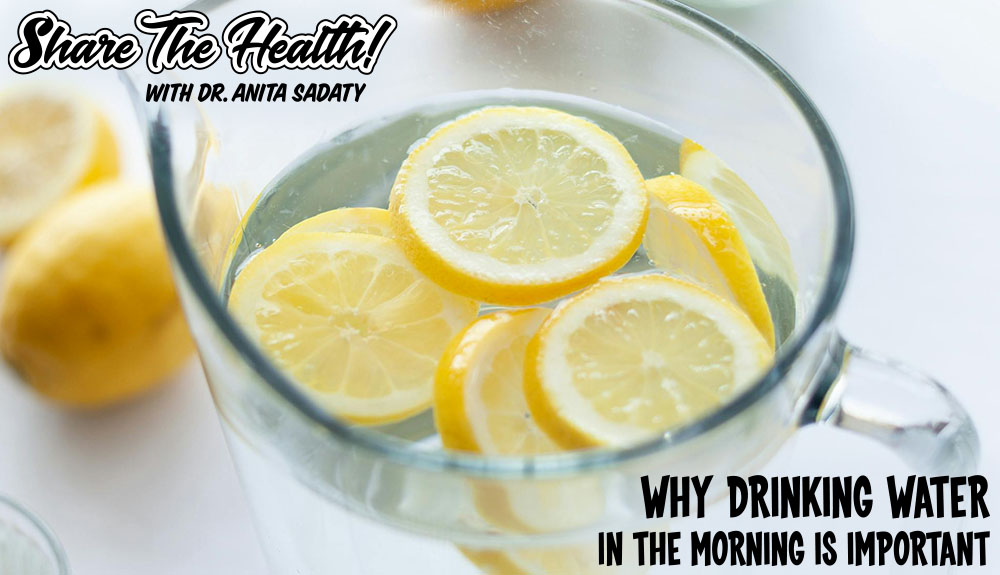 Five reasons why drinking water in the morning is important by Anita Sadaty Best Board Certified Doctor Long Island New York